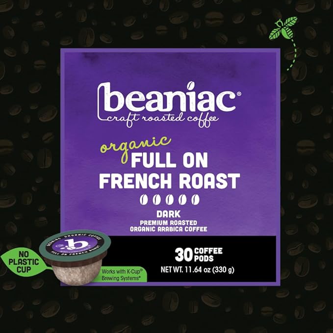 beaniac Organic Full On French Roast, Dark Roast, Single Serve Compostable K Cup Coffee Pods, Organic Arabica Coffee, Keurig Brewer Compatible, 30 Count