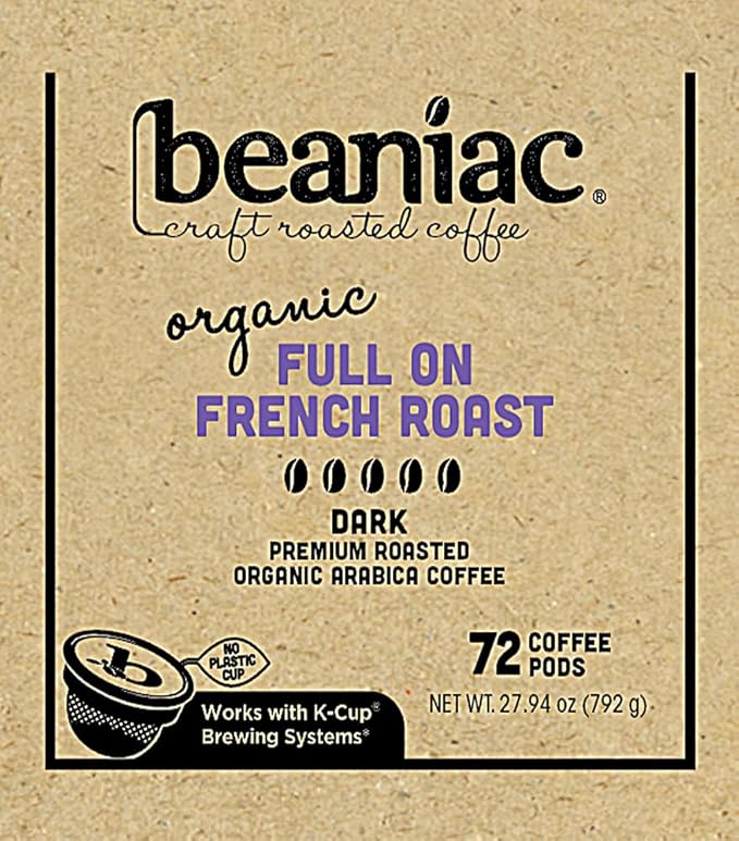 beaniac Organic Full On French Roast, Dark Roast, Single Serve Compostable K Cup Coffee Pods, Organic Arabica Coffee, Keurig Brewer Compatible, 72 Count